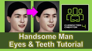 CC4 Beautiful Eyes \u0026 Teeth for Man | Character Creator 4 Tutorial #cc4 #charactercreator4