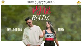 Jassa Dhillon - Pyar Bolda - Remix | Gur Sidhu | Punjabi Song 2020