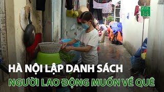 Hà Nội lập danh sách người lao động muốn về quê | VTC14