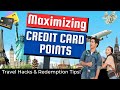 Maximizing Credit Card Points: Travel Hacks & Redemption Tips! 2024