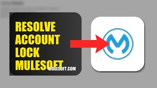 How To Resolve Account Lock On MuleSoft Anypoint 2026 (QUICK STEPS)