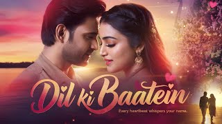 Dil Ki Baatein - Romantic Bollywood Ballad 2025 | Official Music Video 2025