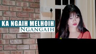 Ngangaih - KA NGAIH MELHOIH - | OFFICIAL MUSIC VIDEO