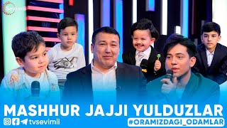 ORAMIZDAGI ODAMLAR -MASHHUR JAJJI YULDUZLAR