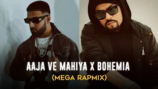 Aaja Ve Mahiya X Bohemia (Mega RapMix) @Afternightvibe | Imran Khan X Bohemia |