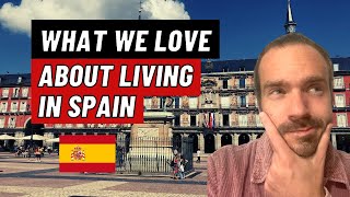8 Things We Love About Living in Spain 🇪🇸