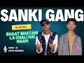 Sanki Gang ||Bhaat bhatani || (prod by ProdbySoundScape)|| full video