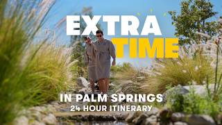 How to Spend 24 Hours in Palm Springs | Travel Guide