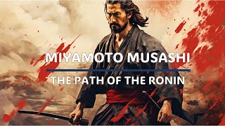 The Path of the Ronin | Miyamoto Musashi
