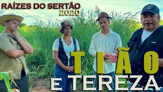 Raízes do Sertão'' Tião e Tereza''