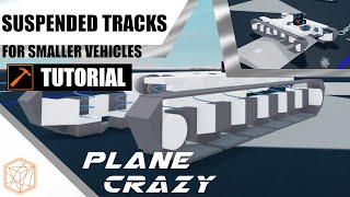 How to build small-suspended CATERPILLAR-TRACKS in ROBLOX PLANE CRAZY