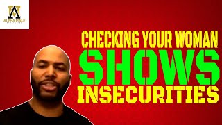 Beta Male Says Checking a Female Shows Insecurities