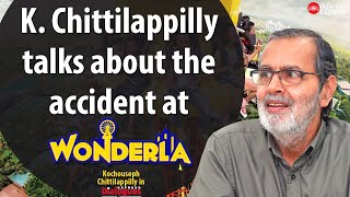 'There was no mistake from our side' - Kochouseph Chittilappilly about the accident at Wonderla