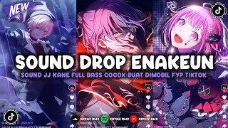 DJ DROP ENAKEUN V109 SOUND JJ KANE BUAT DIMOBIL FULL BASS MENGKANE VIRAL TIKTOK TERBARU 2025 🎧