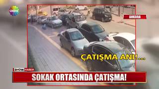 Sokak ortasında çatışma!