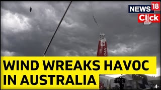 Australia News | High Wind Wreaks Havoc At Australia Sail GP | Australia | News18 Exclusive