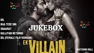 Ek Villain Returns Songs || Audio Jukebox || New Songs 2022 || Hindi Songs 2022 || Watching Mall #25