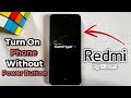 How to Turn On Redmi Xiaomi Phone Without Using Power Button