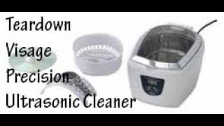 Teardown Visage Precision Ultrasonic Cleaner