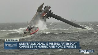 One dead, 12 crew members still missing after boat capsizes off Louisiana coast