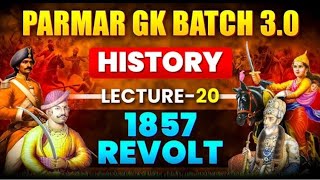 HISTORY | LEC-20 | 1857 REVOLT | PARMAR SIR | GK BATCH 3.0