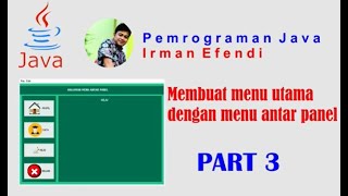 MEMBUAT HALAMAN UTAMA DENGAN MENU ANTAR PANEL   PEMROGRAMAN JAVA NETBEANS PART 3