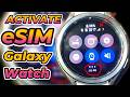 How to activate e sim on your Samsung Galaxy Watch | Galaxy watch LTE set up.