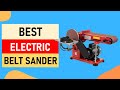 Top 10 Best Electric Belt Sander in 2024