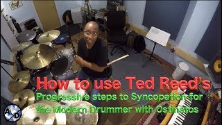 How To Use Ted Reed's Progressive Steps To Syncopation For The Modern Drummer With Ostinatos.