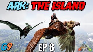 Ark Survival Evolved - The Island EP8 (Fly Like an Eagle)