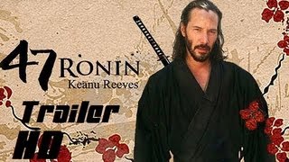 47 Ronin - Official HD Trailer ( 2013 )