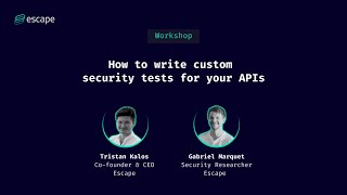 Workshop: Custom Security Tests for API Security
