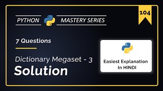 Python Dictionary in Hindi (Beginners) | Mega Set-3: 7 W.A.P.P. Questions + Practice & Solutions