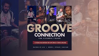 Groove Connection - Curso com Fininho, Aposan, Mucão, Rafinha de Laia e Bambam