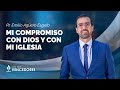 #TV467 | Mi compromiso con Dios y con mi iglesia - Prédica del Pr. Emilio Agüero Esgaib