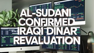 PM Al-Sudani Confirms Iraqi Dinar Revaluation😱A Historic Economic Shift