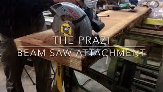 How to turn your normal power saw, into an outrageous beam saw! - the Prazi Beam Cutter