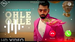 💞Ohle Ohle Maninder Buttar Ringtone| 😯Manindar Buttar Ohle Ohle Panjabi Song Ringtone Download Mp3👇|