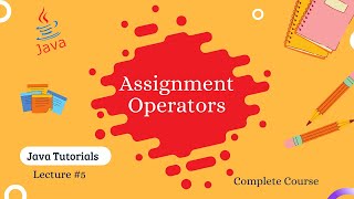 Operators | Assignment Operator | Lecture 5 | Hindi | Java