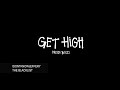 GET HIGH - idontknowjeffery