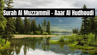 Surah Al Muzzammil  |  Aaar Al Hudhoudi #quran #surahalmulk