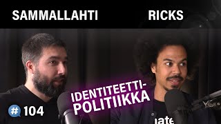 Identiteettipolitiikka ja polarisaatio (Tere Sammallahti & Sean Ricks) | Puheenaihe 104