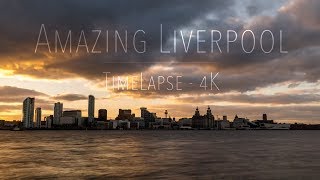 Amazing Liverpool | TIMELAPSE  - 4K | Amazing Series #14