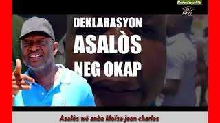 Asalòs Nèg Okap Fè Gwo deklarasyon kont Moïse Jean Charles!