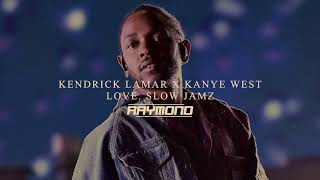 Kendrick Lamar x Kanye West - LOVE. Slow Jamz (RAYMOND Mashup)