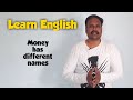 Money has different names | Episode - 1| Learn English | Manu Bond