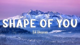 Shape Of You - Ed Sheeran [Lyrics/Vietsub]