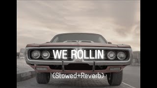 We Rollin [Slowed +Reverb] | SHUBH | Latest Trending | Punjabi Song