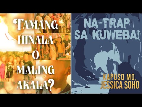 Tamang Hinala o Maling Akala?; Na-trap sa Kuweba! Kapuso Mo, Jessica Soho