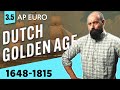 The DUTCH Golden Age, Explained [AP Euro Review—Unit 3 Topic 5]